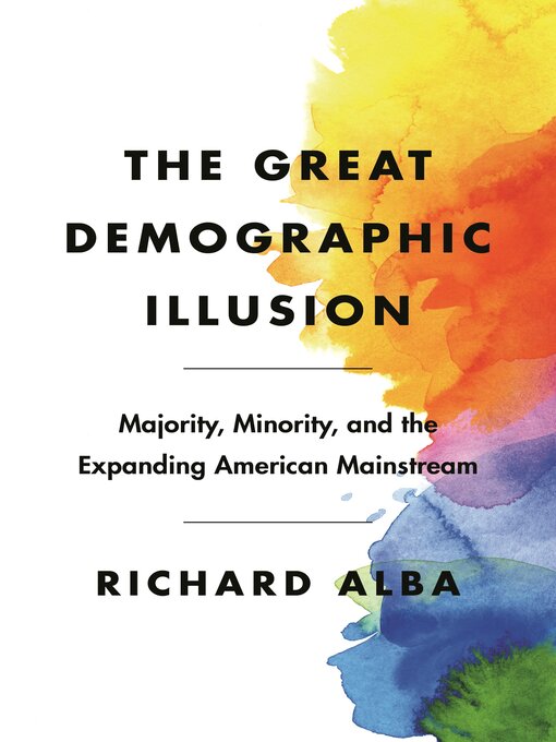 Title details for The Great Demographic Illusion by Richard Alba - Available